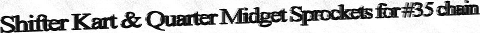 shifter kart and quarter midget sprockets for go karts
